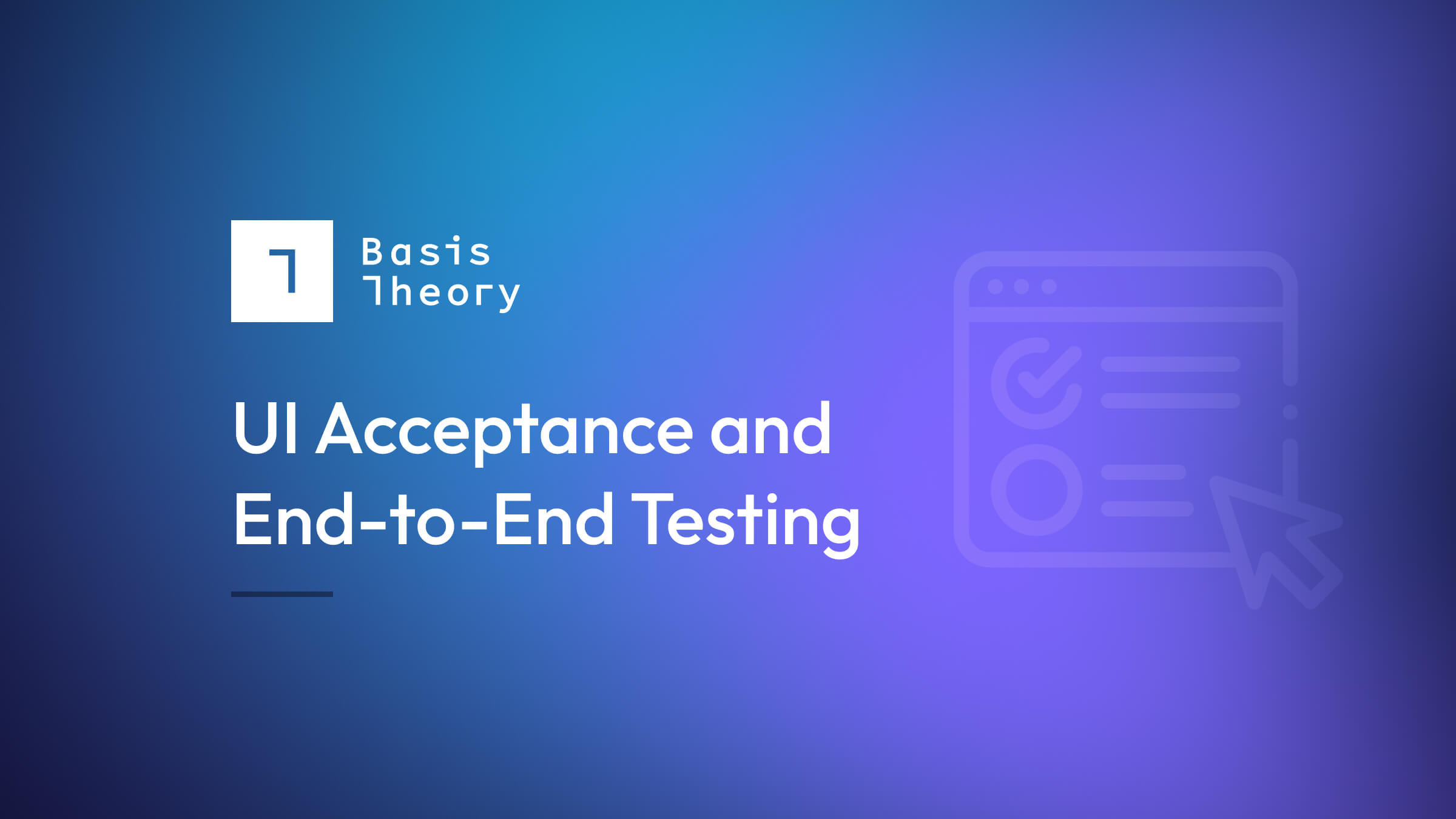UI acceptance and end-to-end testing