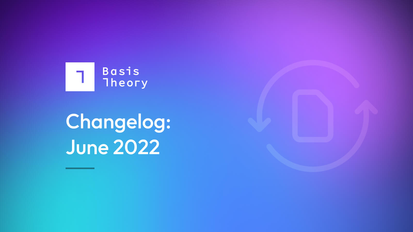 June 2022 product changelog