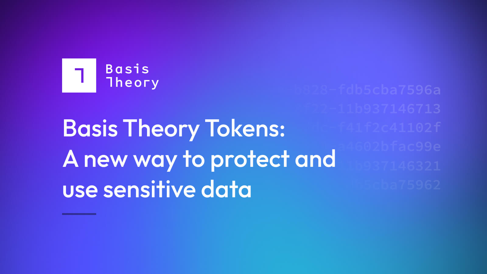 Basis Theory tokens to protect sensitive data