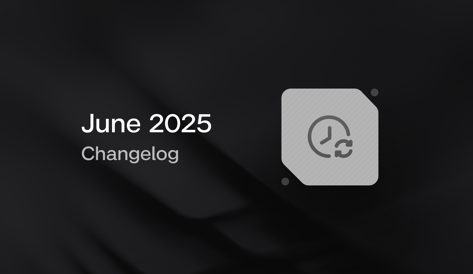 June Changelog