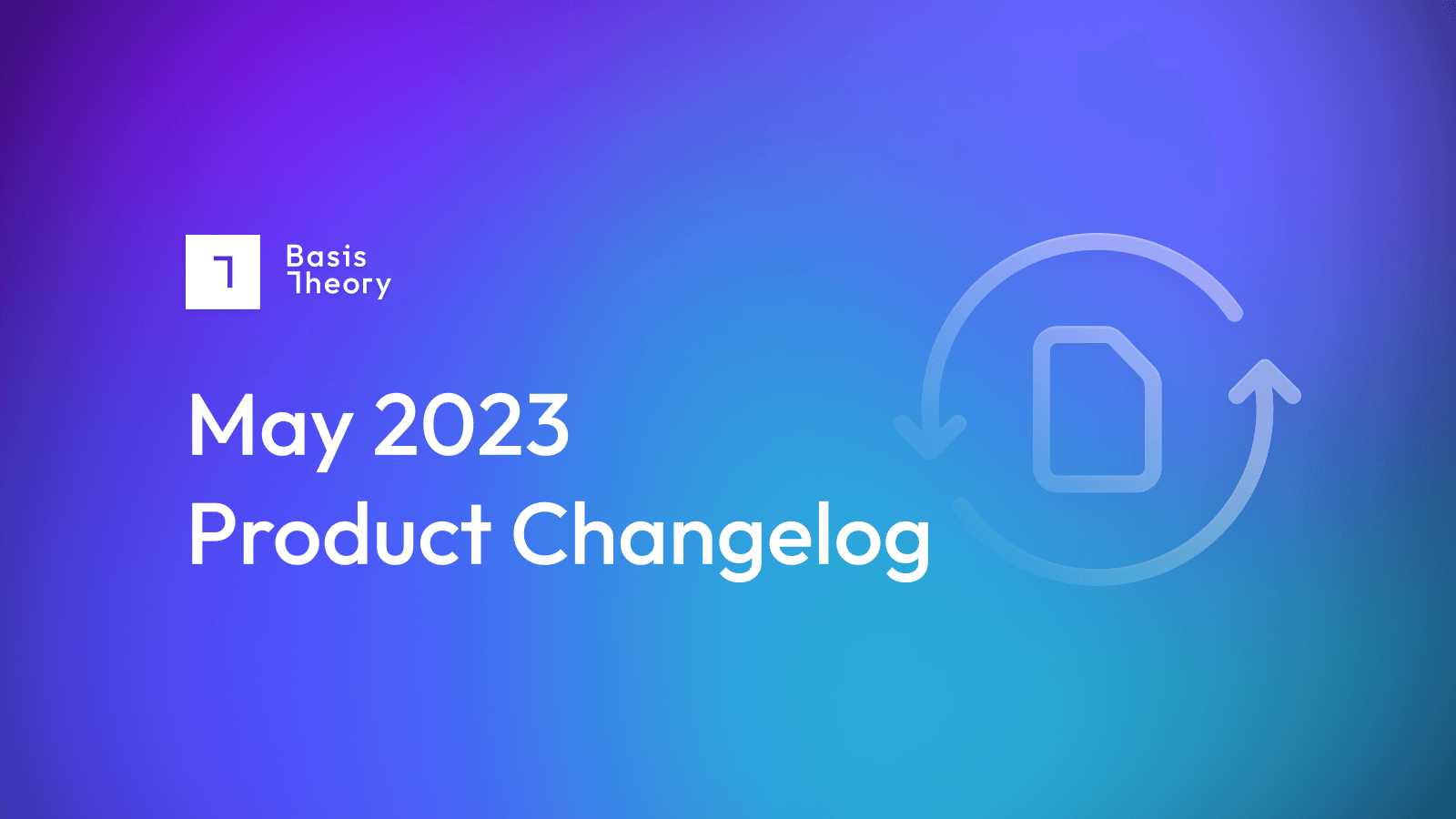 May 2023 product changelog
