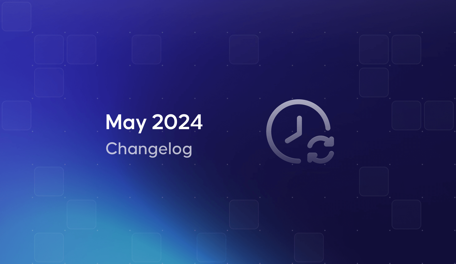 May 2024 Changelog