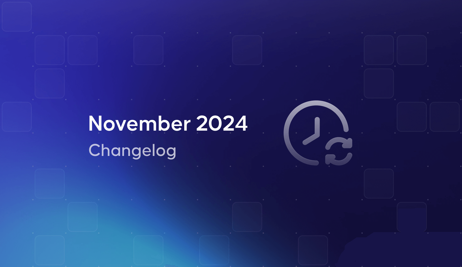 November 2024 changelog