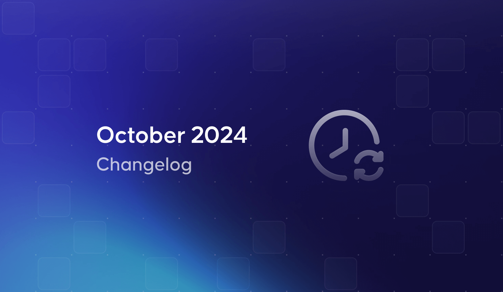 October 2024 changelog