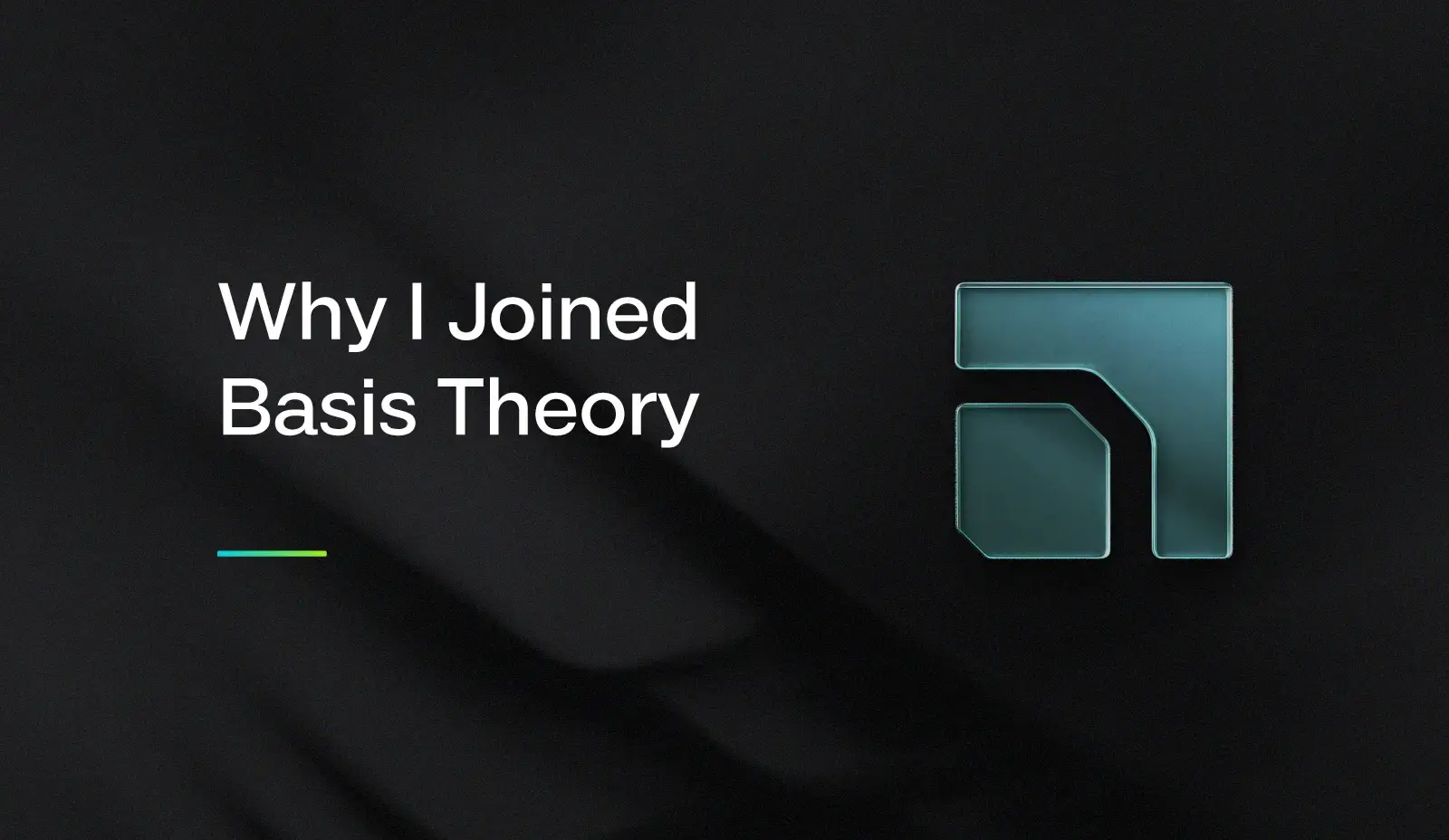 Why I joined Basis Theory