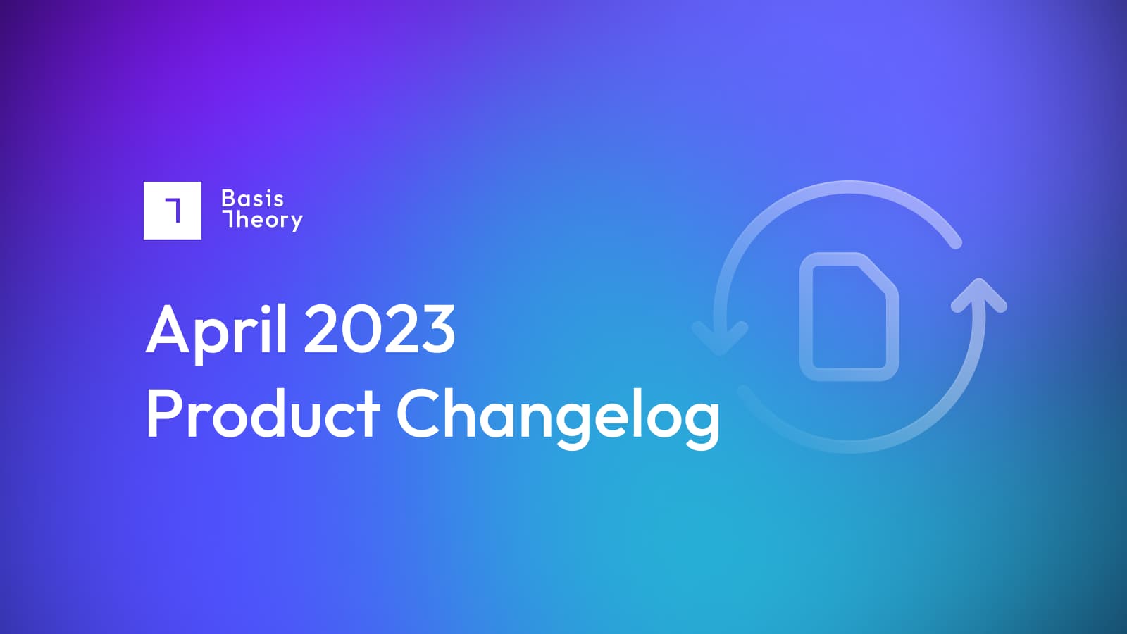 April 2023 product changelog