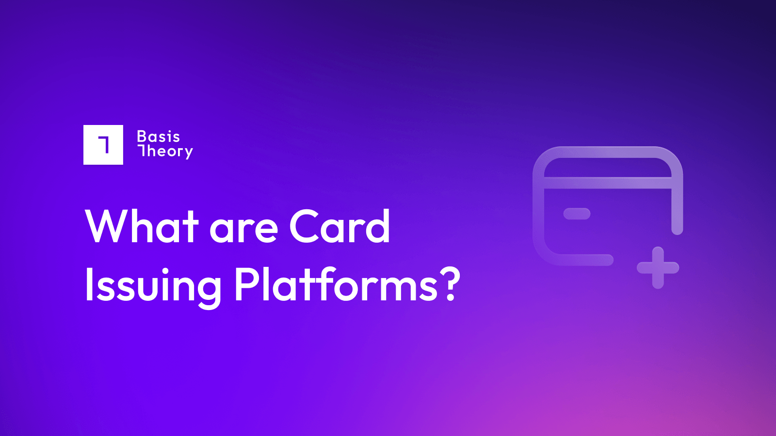 what are card issuing platforms?