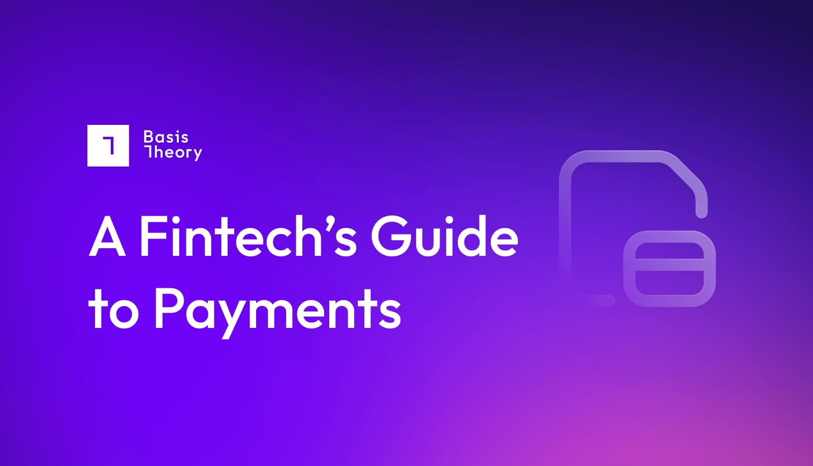 A Fintech's Guide to Payments