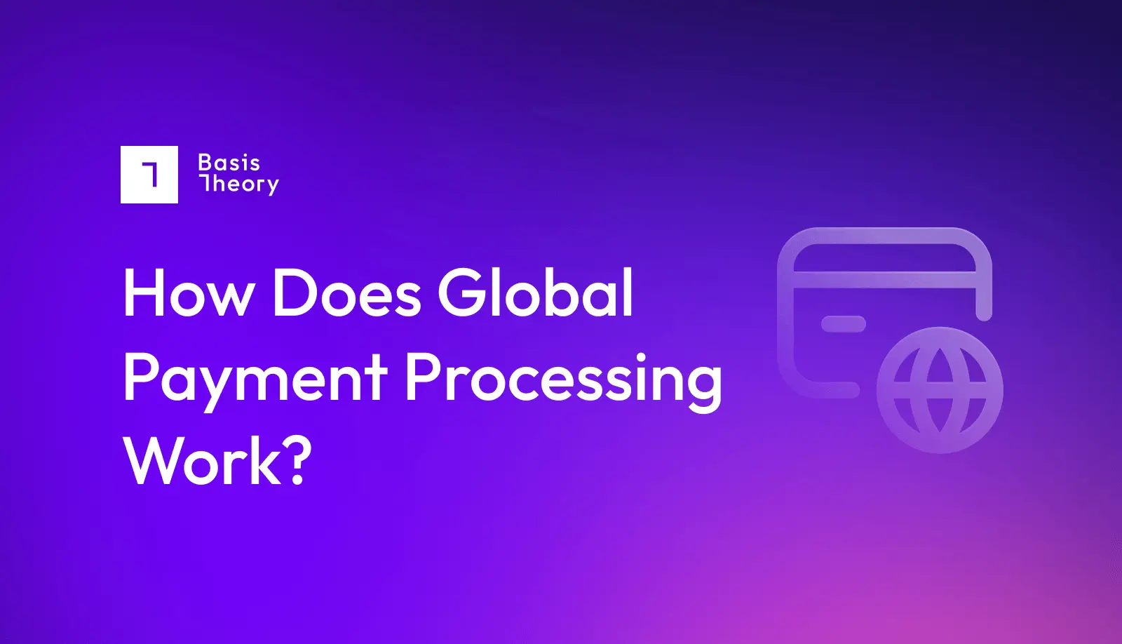 How Does Global Payment Processing Work?