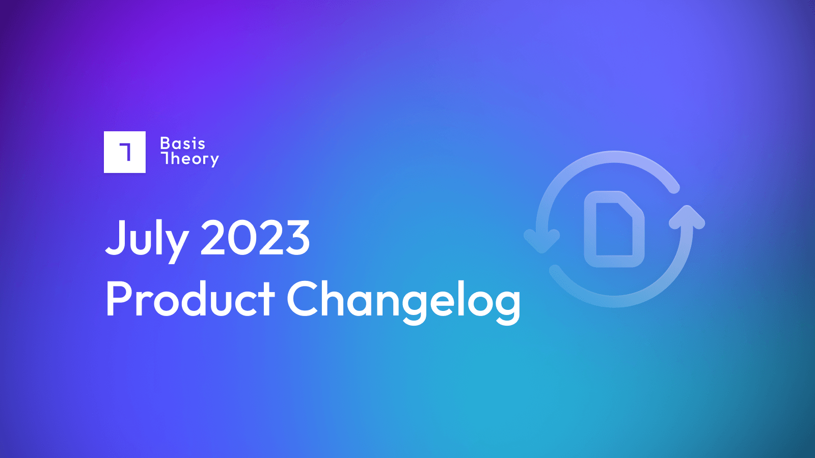 July 2023 Changelog