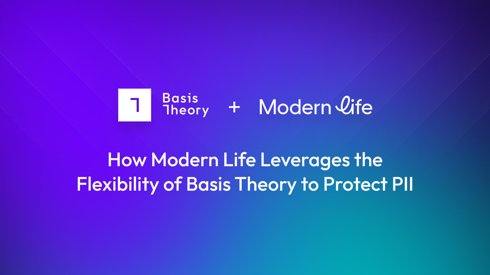 Modern Life protects PII with Basis Theory