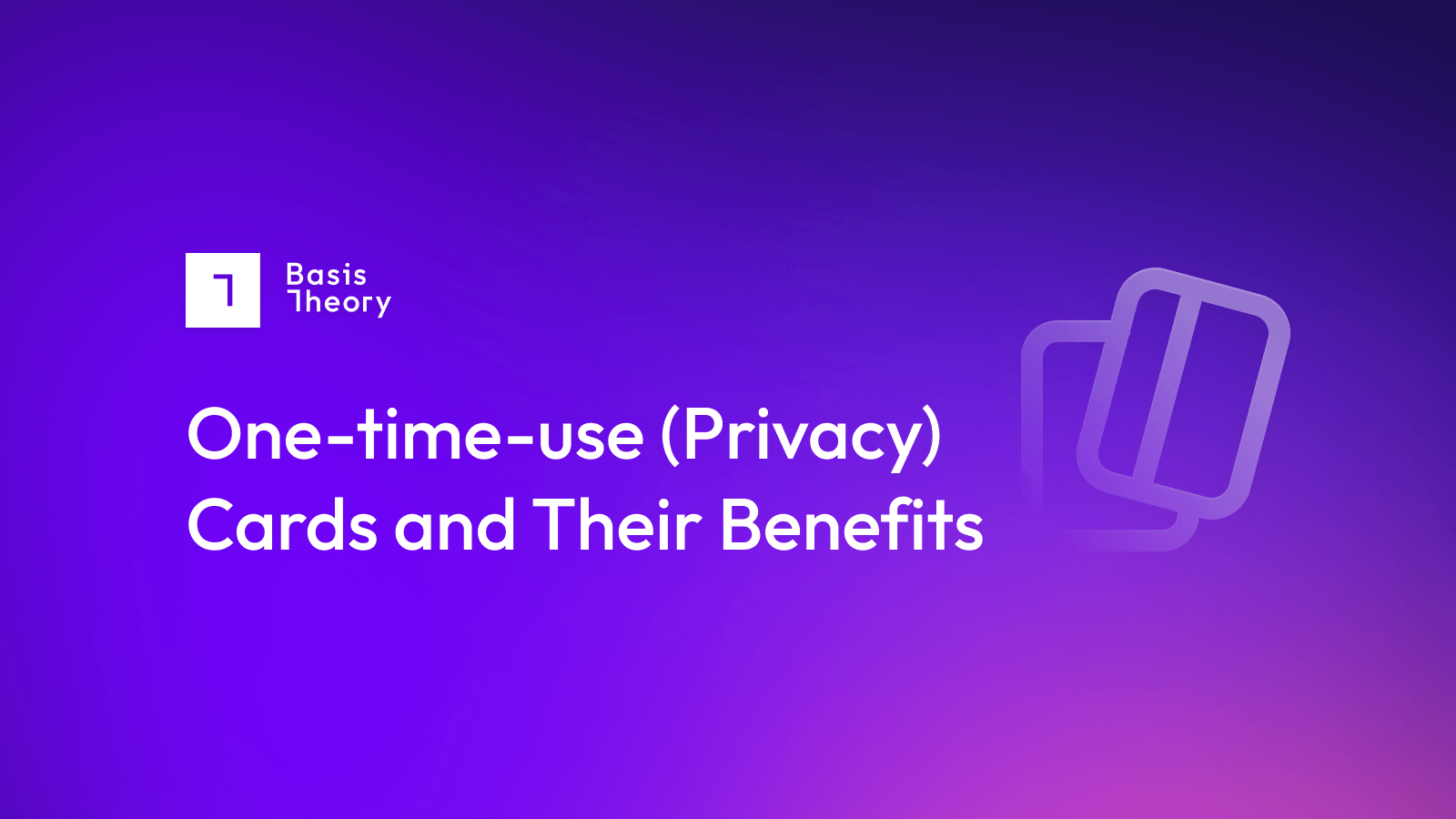 one-time-use-privacy-cards-and-their-benefits