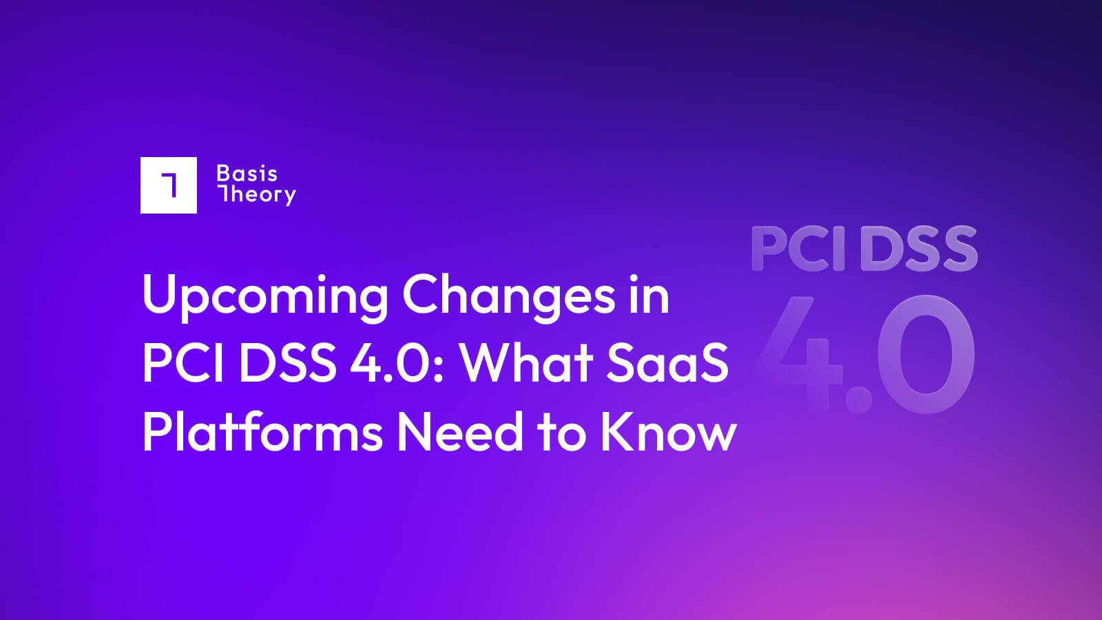 PCI DSS 4.0 Changes You Need to Know