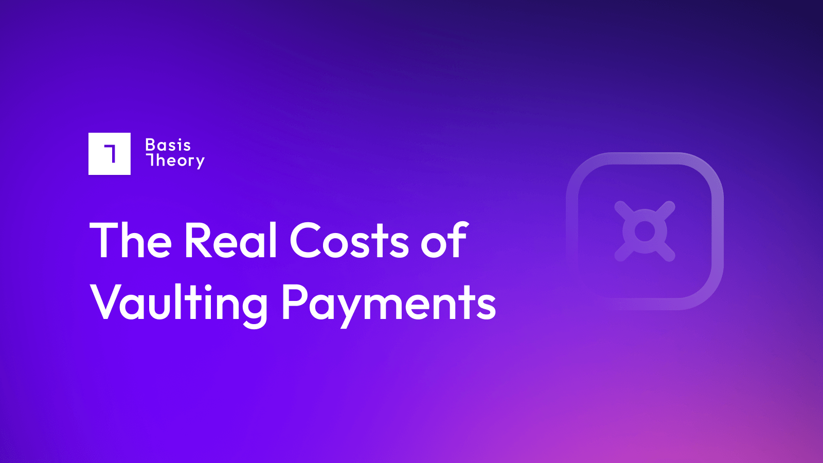 The Real Costs of Vaulting Payments