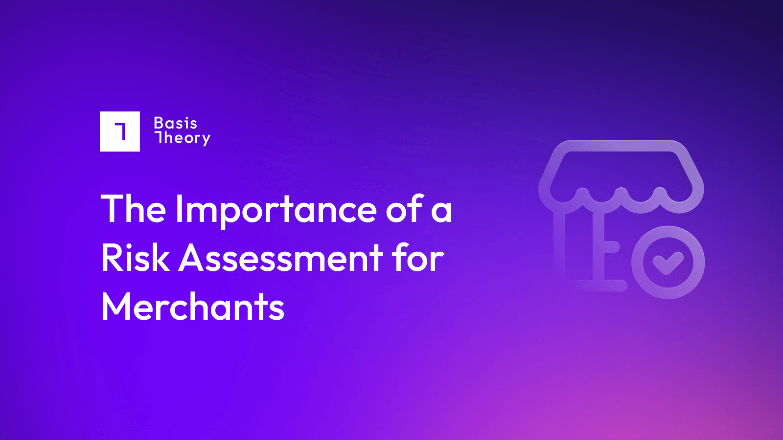 the importance of risk assessments for merchants