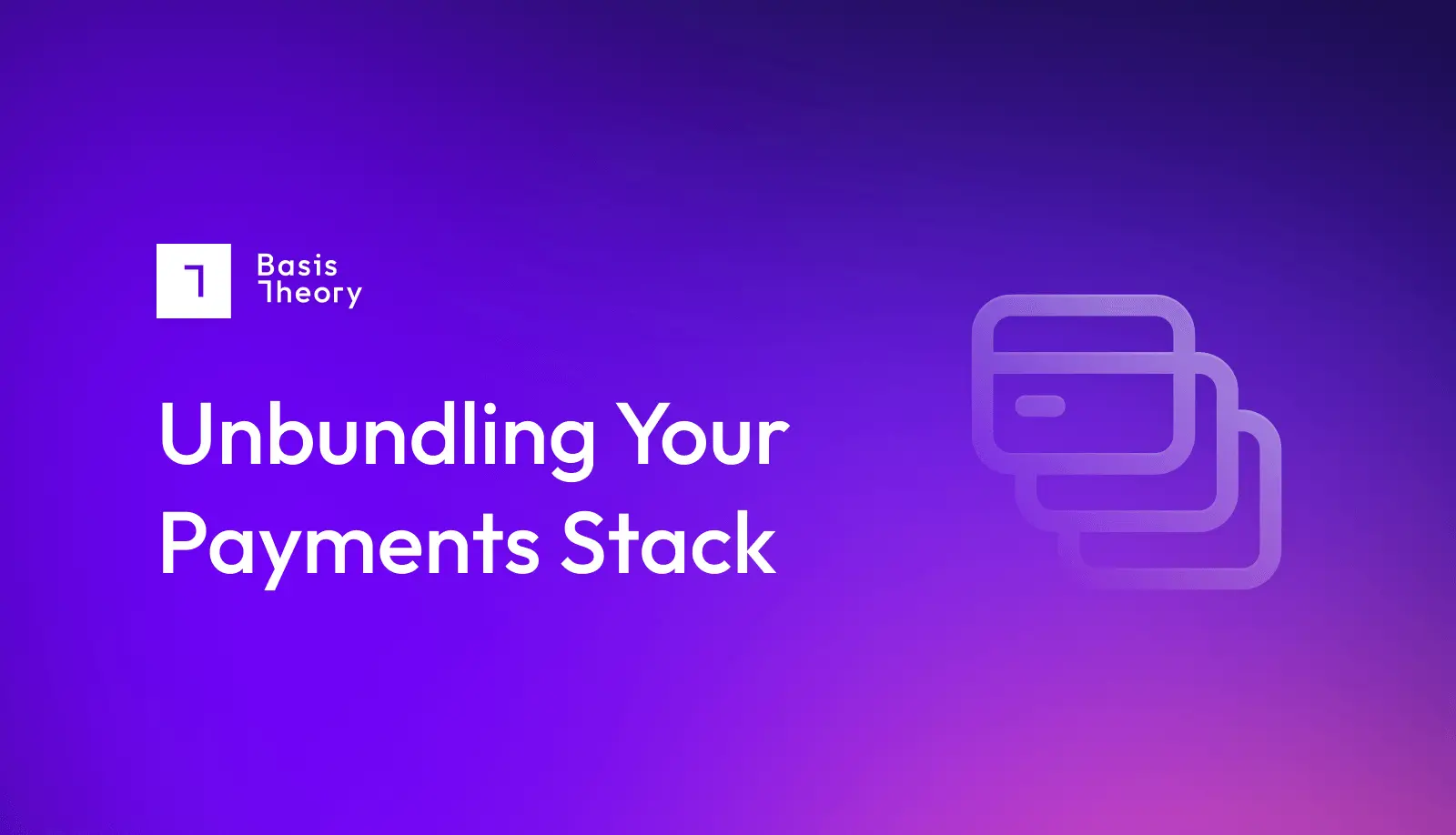 Unbundling your payments stack