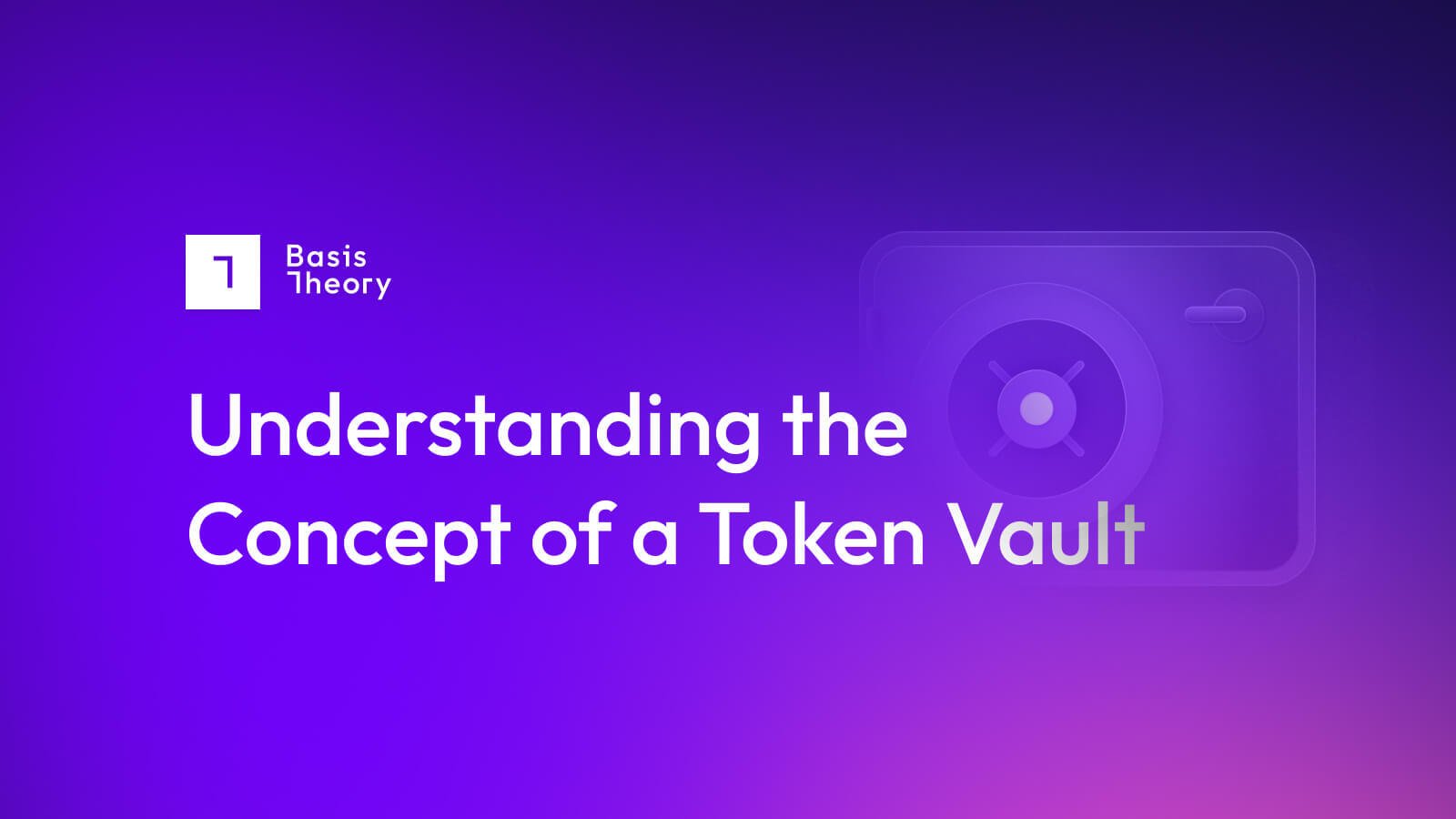 understanding the concept of a token vault