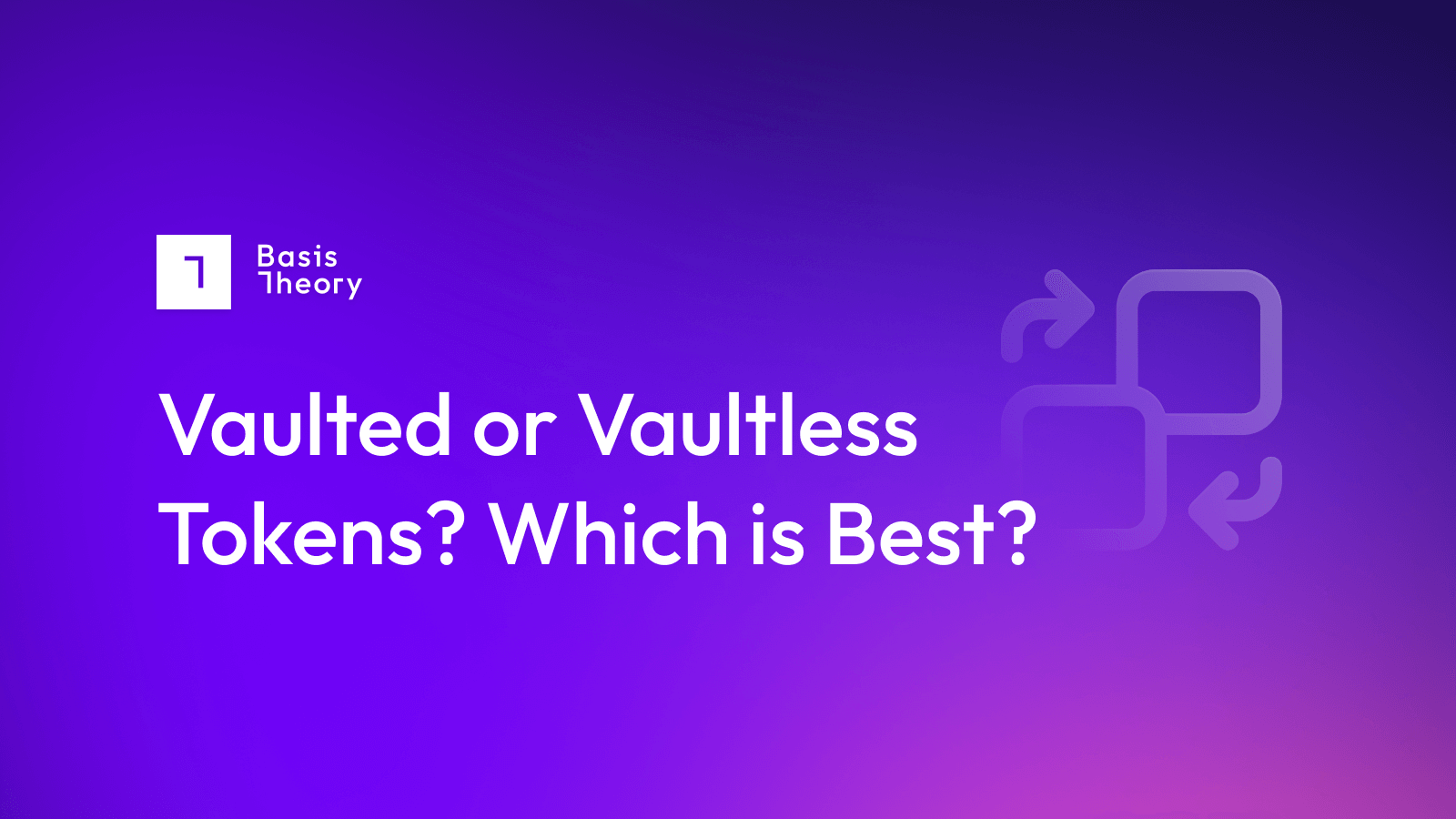 Vaulted or Vaultless Tokens? Which is Best?