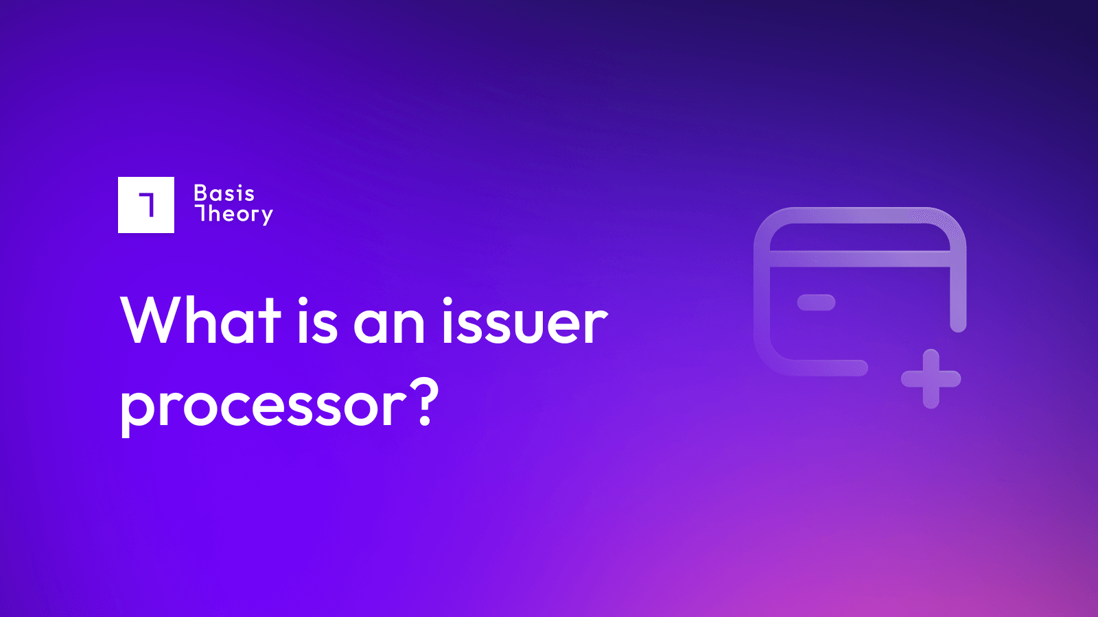 What is an issuer processor?